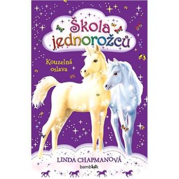 Škola jednorožců - Kouzelná oslava (978-80-271-0100-9)