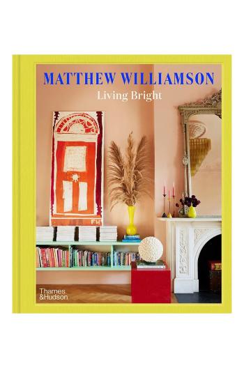 Kniha home & lifestyle Living Bright by Matthew Williamson, English