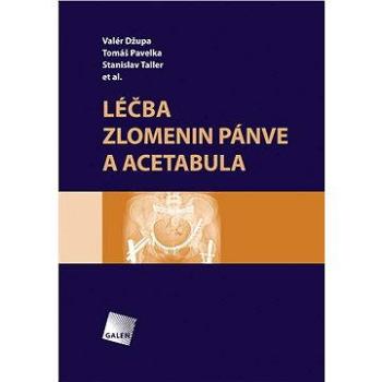 Léčba zlomenin pánve a acetabula (978-80-749-2003-5)