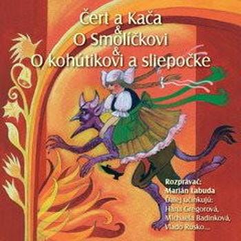 NAJKRAJŠIE ROZPRÁVKY 7 - Čert a Kača & O Smolíčkovi & O kohútkovi a sliepočke