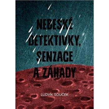 Nebeské detektivky, senzace a záhady (978-80-748-6198-7)