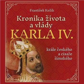 Kronika života a vlády Karla IV., krále českého a císaře římského