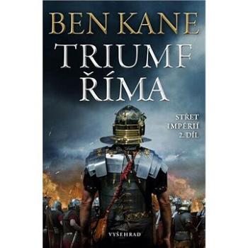 Triumf Říma Střet impérií 2. díl (978-80-7601-393-3)