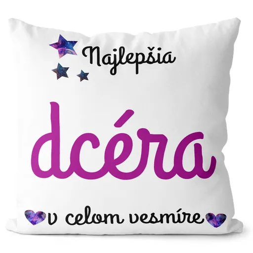 Vankúš Najlepšia dcéra vo vesmíre (Veľkosť: 55 x 55 cm)