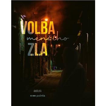 Volba (menšího) zla (978-80-765-0852-1)