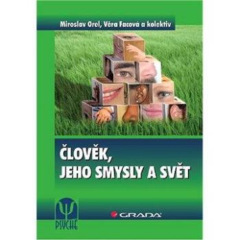 Člověk, jeho smysly a svět (978-80-247-2946-6)