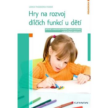 Hry na rozvoj dílčích funkcí u dětí (978-80-271-1045-2)