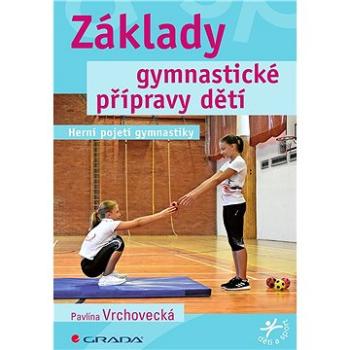 Základy gymnastické přípravy dětí (978-80-271-1284-5)