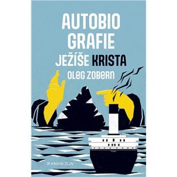 Autobiografie Ježíše Krista (978-80-747-3989-7)