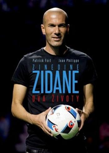 Zinedine Zidane Dva životy (Defekt) - Jean Philippe, Patrick Fort