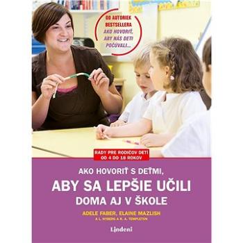 Ako hovoriť s deťmi, aby sa lepšie učili (SK) (978-80-566-1195-1)