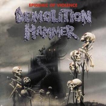 Demolition Hammer - Epidemic of Violence (Re-Issue), CD