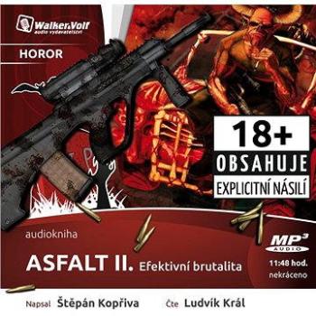 Asfalt II. - Efektivní brutalita