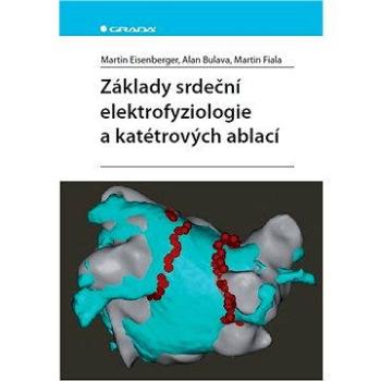 Základy srdeční elektrofyziologie a katétrových ablací (978-80-247-3677-8)