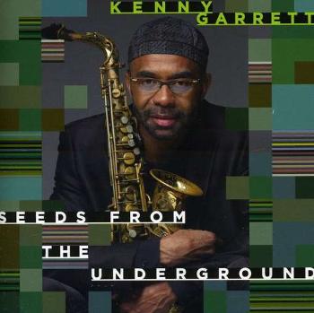 GARRETT, KENNY - SEEDS FROM THE UNDERGROUND, CD