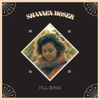 MOSER, SHANNEN - I'LL SING, CD