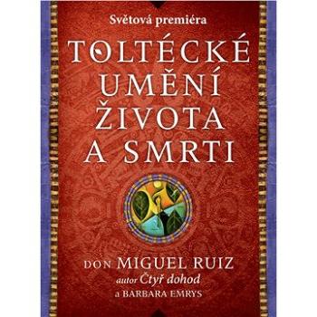 Toltécké umění života a smrti: Příběh objevování (978-83-276-1137-6)