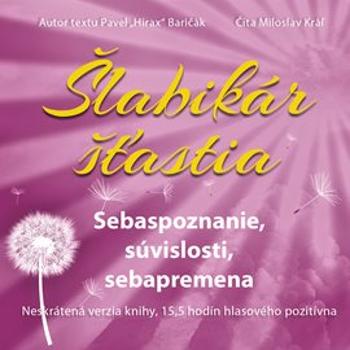 Šlabikár šťastia - Sebapoznanie, súvislosti, sebapremena