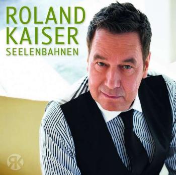 Kaiser, Roland - Seelenbahnen, CD