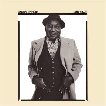 Muddy Waters, HARD AGAIN, CD