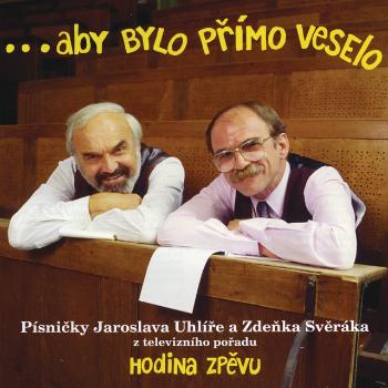 Jaroslav Uhlíř a Zdeněk Svěrák, ...Aby Bylo Přímo Veselo, CD