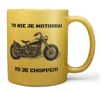 Hrnček To je Chopper – GOLD