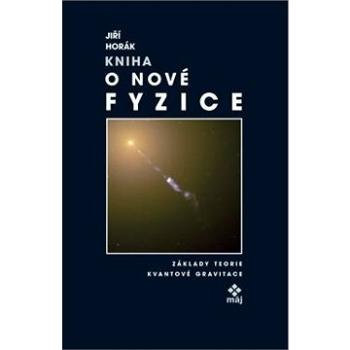 Kniha o nové fyzice - Základy teorie kvantové gravitace (978-80-866-4310-6)