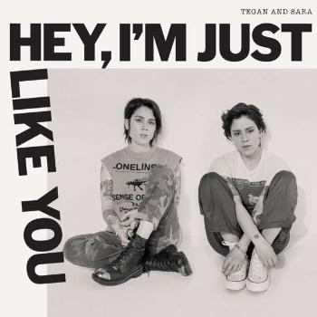 TEGAN AND SARA - HEY, I'M JUST LIKE YOU, CD