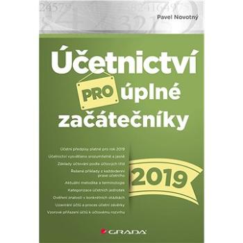 Účetnictví pro úplné začátečníky 2019 (978-80-271-2251-6)