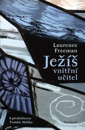 Ježíš Vnitřní učitel - Laurence Freeman