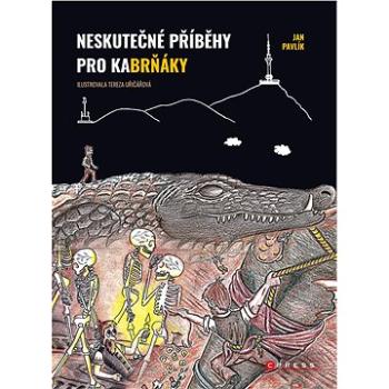 Neskutečné příběhy pro kaBrňáky (978-80-264-3711-6)