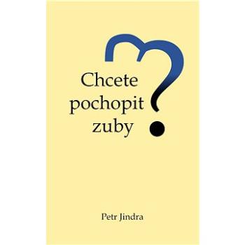 Chcete pochopit zuby? (999-00-020-3128-1)