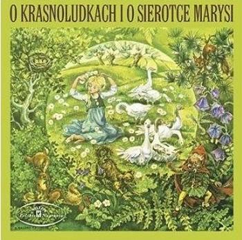 SIEMION, WOJCIECH / WIESLAW MICHNIKOWSKI / TERESA LIPOWSKA - O KRASNOLUDKACH I O SIEROTCE MARYSI  - BAJKA MUZYCZNA, CD