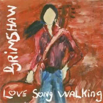 GRIMSHAW, J.C. - LOVE SONG WALKING, CD