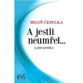 A jestli neumřel… (978-80-747-5027-4)