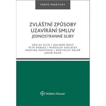Zvláštní způsoby uzavírání smluv: Jednostranné sliby (978-80-7598-530-9)