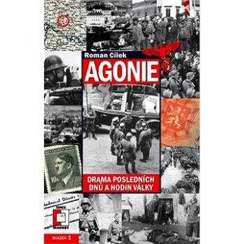 Agonie. Drama posledních dnů a hodin války (999-00-016-7164-8)