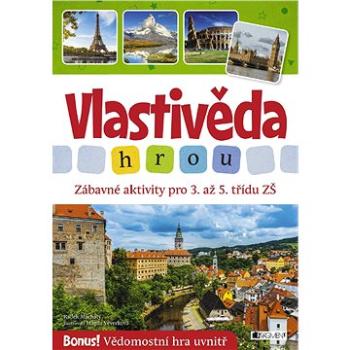 Vlastivěda hrou - Zábavné aktivity pro 3. až 5. třídu ZŠ (978-80-253-3310-5)