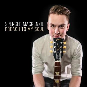 MACKENZIE, SPENCER - PREACH TO MY SOUL, CD