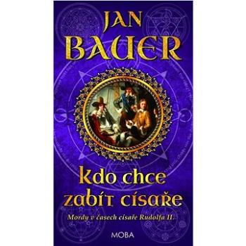 Kdo chce zabít císaře (978-80-279-0255-2)