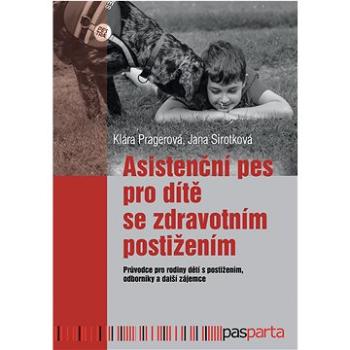 Asistenční pes pro dítě se zdravotním postižením (978-80-88290-54-4)