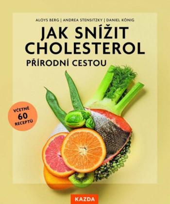 Jak snížit cholesterol přírodní cestou - Aloys Berg