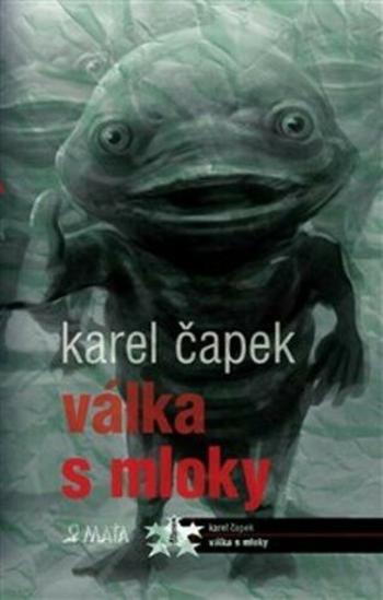 Válka s mloky - Karel Čapek