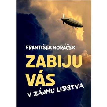 Zabiju vás v zájmu lidstva (999-00-031-1742-7)