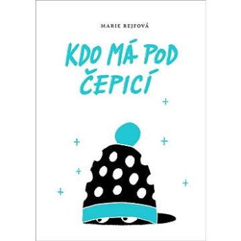 Kdo má pod čepicí (978-80-880-9675-7)