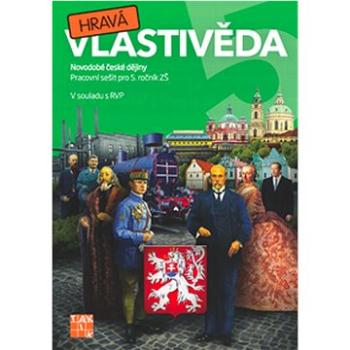 Hravá vlastivěda 5 Novodobé české dejiny: Pracovní sešit pro 5. ročník ZŠ (978-80-7563-033-9)