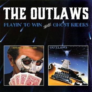 OUTLAWS - PLAYIN' TO WIN/GHOST RIDERS, CD