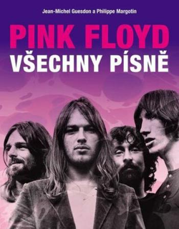 Pink Floyd: Všechny písně - Jean-Michel Guesdon, Philippe Margotin