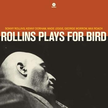 ROLLINS, SONNY - PLAYS FOR BIRD, Vinyl