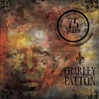 PATTON, CHARLEY - 75 YEARS ANNIVERSARY + DVD, CD